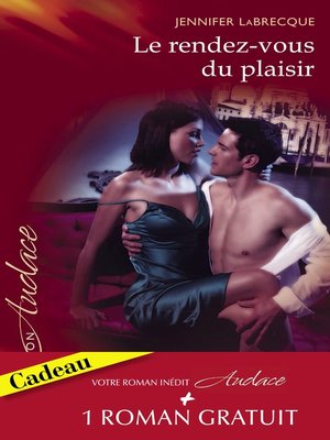 cover image of Le rendez-vous du plaisir--Dans la chaleur de la nuit (Harlequin Audace)
